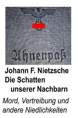 E-Book (epub) Die Schatten unserer Nachbarn von Johann F. Nietzsche