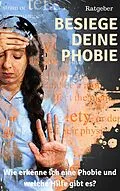 E-Book (epub) Besiege deine Phobie - Ratgeber von Claudia Hauptmann