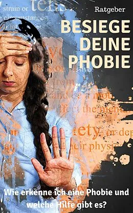 E-Book (epub) Besiege deine Phobie - Ratgeber von Claudia Hauptmann