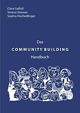 Kartonierter Einband Das COMMUNITY BUILDING Handbuch von Clara Gallistl, Verena Strasser, Sophia Hochedlinger