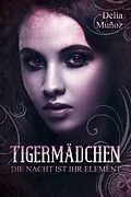 E-Book (epub) Tigermädchen von Delia Muñoz