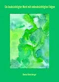 E-Book (epub) Ein beabsichtigter Mord mit unbeabsichtigten Folgen von Denise Remisberger