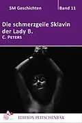 E-Book (epub) Die schmerzgeile Sklavin der Lady B. von C. Peters