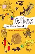 E-Book (epub) Alice im Nebelland von Xaver Engelhard