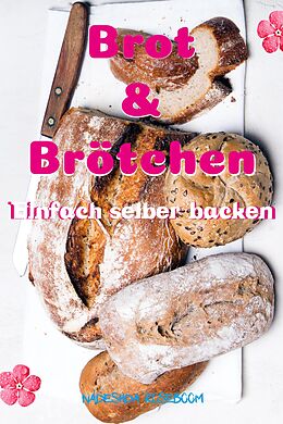 E-Book (epub) Brot &amp; Brötchen von Nadeshda Roseboom