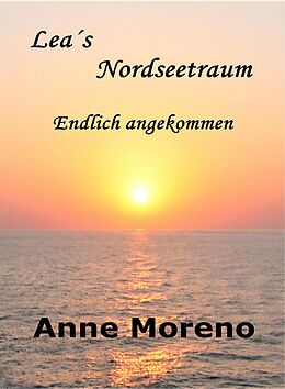 E-Book (epub) Leas Nordseetraum. Endlich angekommen von Anne Moreno