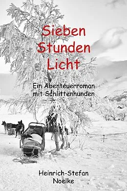E-Book (epub) Sieben Stunden Licht von Heinrich-Stefan Noelke