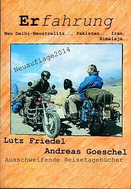 E-Book (epub) Erfahrung Neu Delhi-Neustrelitz.., Pakistan.., Iran..,Himalaja von Andreas Goeschel, Lutz Friedel