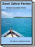 E-Book (epub) Zwei Jahre Ferien - Roman von Jules Verne von Eckhard Toboll