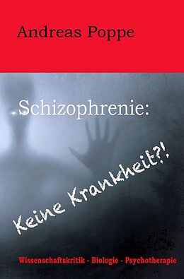 Kartonierter Einband Schizophrenie: Keine Krankheit?! von Andreas Poppe