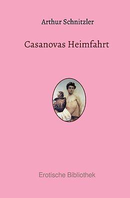 Kartonierter Einband Erotische Bibliothek / Casanovas Heimfahrt von Arthur Schnitzler