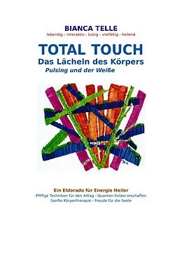 E-Book (epub) Total Touch - Das Lächeln des Körpers von Bianca Telle