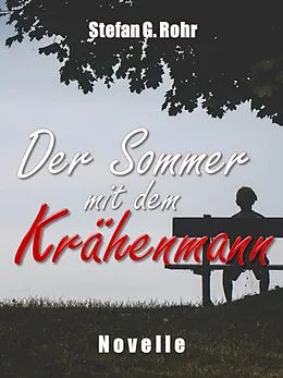 E-Book (epub) Der Sommer mit dem Krähenmann von Stefan G. Rohr