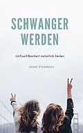 E-Book (epub) Schwanger werden von Andre Sternberg