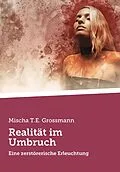 E-Book (epub) Realität im Umbruch von Mischa Tassilo Erik Grossmann