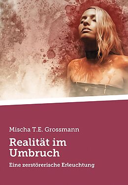 E-Book (epub) Realität im Umbruch von Mischa Tassilo Erik Grossmann
