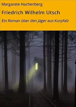 E-Book (epub) Friedrich Wilhelm Utsch von Margarete Hachenberg