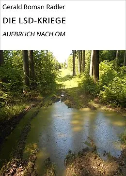 E-Book (epub) DIE LSD-KRIEGE von Gerald Roman Radler
