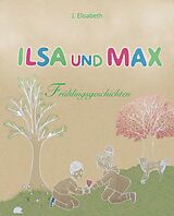 E-Book (epub) Ilsa und Max von J. Elisabeth