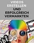 E-Book (epub) Videos erstellen und erfolgreich vermarkten von Marc Lindner