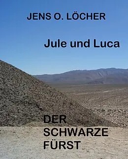 E-Book (epub) Jule und Luca - Der Schwarze Fürst von Jens O. Löcher