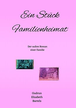 E-Book (epub) Ein Stück Familienheimat von Gudrun Elisabeth Bartels