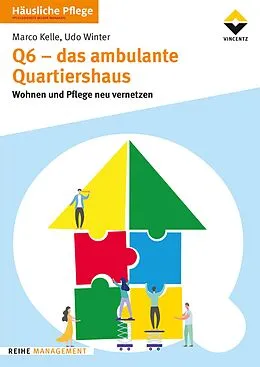 E-Book (epub) Q6 - Das ambulante Quartiershaus von Udo Winter Beratung u. Konzeptentwicklung für Altenhilfeeinricht, Marco Kelle