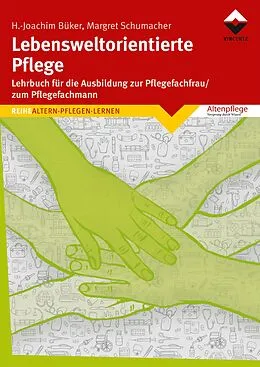 E-Book (epub) Lebensweltorientierte Pflege von Heinz-Joachim Büker, Margret Schumacher
