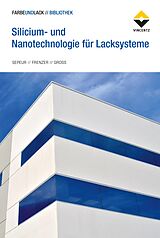 E-Book (epub) Silicium- und Nanotechnologie für Lacksysteme von Stefan Sepeur, Gerald Frenzer, Frank Groß