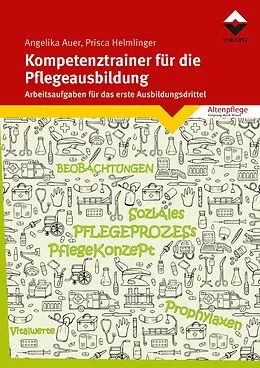 E-Book (epub) Kompetenztrainer für die Pflegeausbildung von Angelika Auer, Prisca Helmlinger
