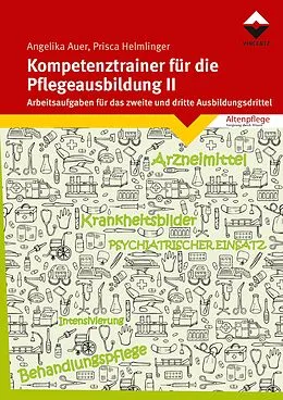 E-Book (epub) Kompetenztrainer für die Pflegeausbildung II von Angelika Auer, Prisca Helmlinger