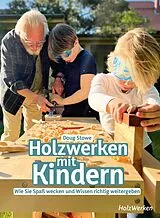 Fester Einband Holzwerken mit Kindern von Doug Stowe