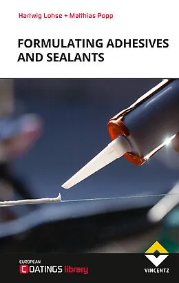 E-Book (epub) Formulating adhesives and sealants von Hartwig Lohse, Matthias Popp