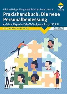 E-Book (epub) Praxishandbuch: Die neue Personalbemessung von Michael Wipp, Margarete Stöcker, Peter Sausen