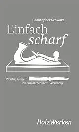 Fester Einband Einfach scharf von Chris Schwarz