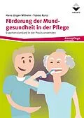 E-Book (epub) Förderung der Mundgesundheit in der Pflege von Hans-Jürgen Wilhelm, Tobias Kurtz