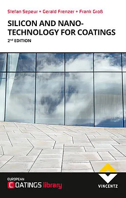 E-Book (epub) Silicon and Nanotechnology for Coatings von Stefan Sepeur, Gerald Frenzer, Frank Gro