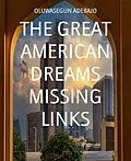 E-Book (epub) THE GREAT AMERICAN DREAMS MISSING LINKS von Oluwasegun Adebajo