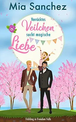 E-Book (epub) Verrücktes Veilchen sucht magische Liebe von Mia Sanchez