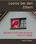 E-Book (epub) Leonie bei den Eltern von Rose Topas