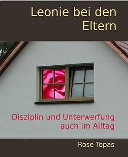 E-Book (epub) Leonie bei den Eltern von Rose Topas