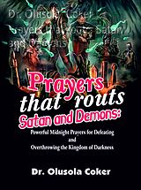 eBook (epub) Prayers that routs Satan and Demons de Dr. Olusola Coker