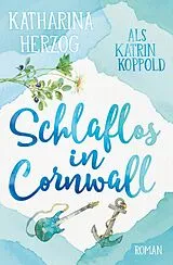 E-Book (epub) Schlaflos in Cornwall von Katrin Koppold, Katharina Herzog