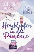 E-Book (epub) Herzklopfen in der Provence von Katrin Koppold, Katharina Herzog