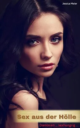 E-Book (epub) Sex aus der Hölle von Jessica Meier