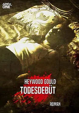 E-Book (epub) TODESDEBÜT von Heywood Gould