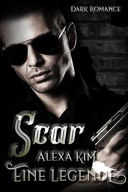 E-Book (epub) Scar - Eine Legende (Dark Romance) von Alexa Kim
