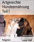 E-Book (epub) Artgerechte Hundeernährung Teil 1 von Laura Roß