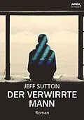 E-Book (epub) DER VERWIRRTE MANN von Jeff Sutton