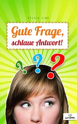 E-Book (epub) Gute Frage - schlaue Antwort! von Sylvia Link